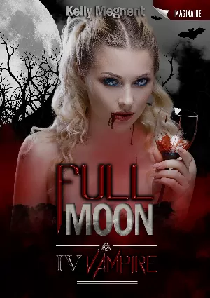 Kelly Megnent – Full Moon, Tome 4 : Vampire